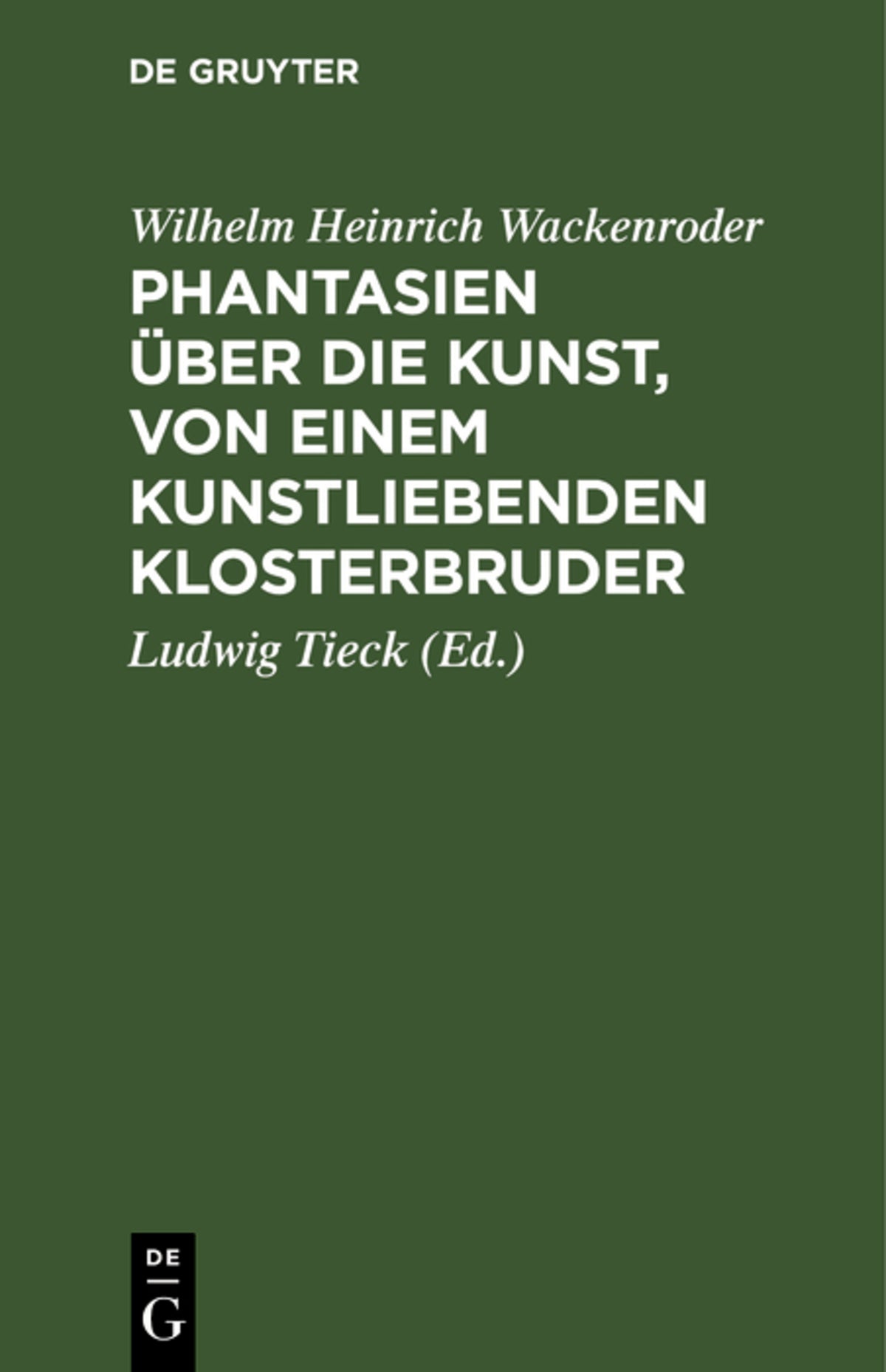 Cover image for Phantasien über die Kunst, von einem kunstliebenden Klosterbruder ISBN 9783111146447