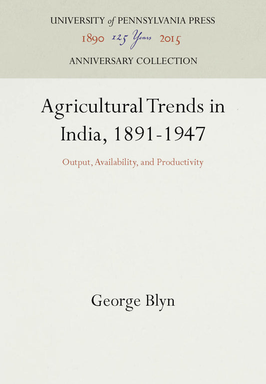 Agricultural Trends in India, 1891-1947