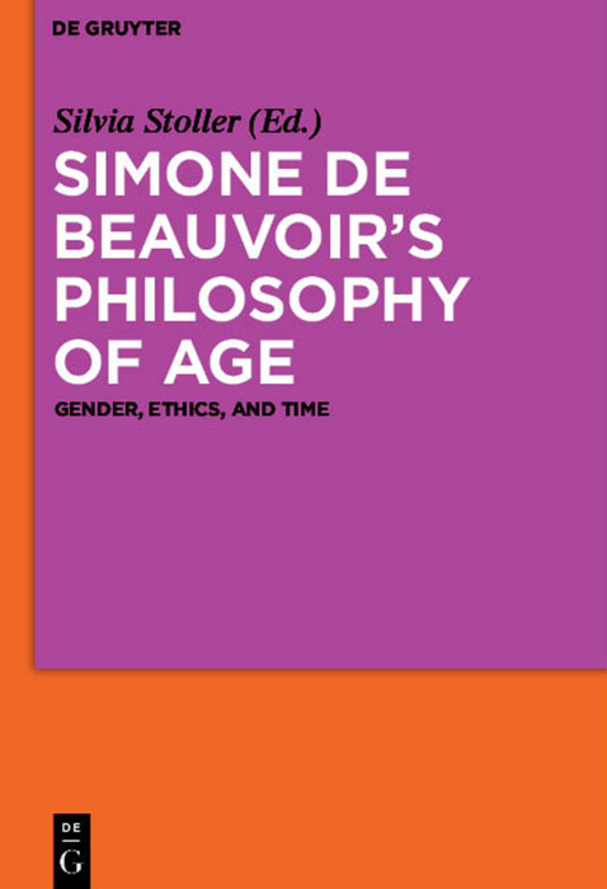 Cover image for Simone de Beauvoir’s Philosophy of Age ISBN 9783110279122