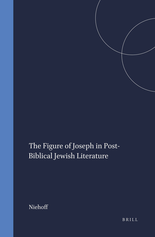 The Figure of Joseph in Post-Biblical Jewish Literature