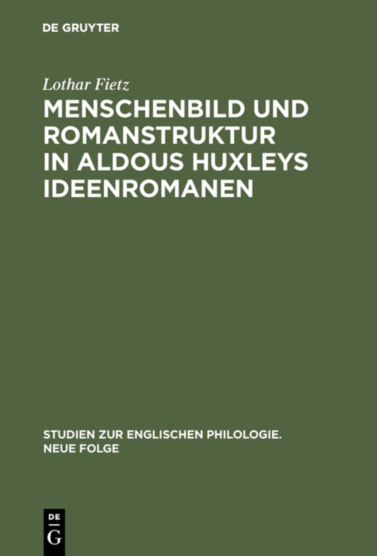 Cover image for Menschenbild und Romanstruktur in Aldous Huxleys Ideenromanen ISBN 9783111319827