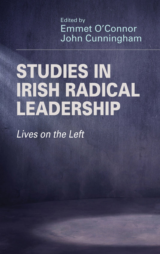 Studies in Irish radical leadership