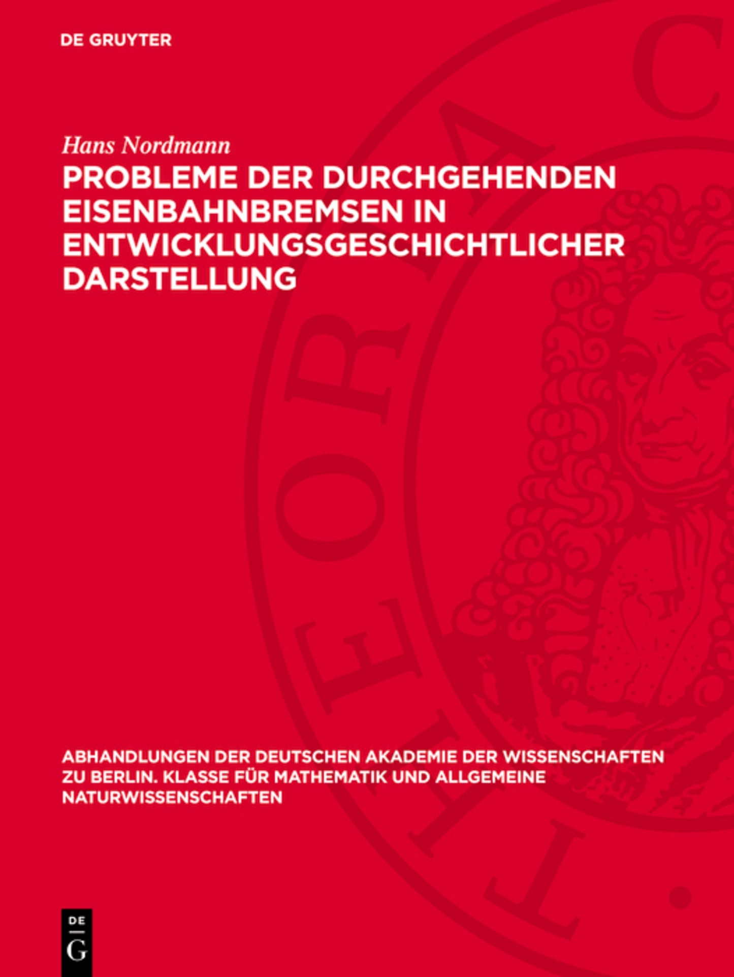Probleme der durchgehenden Eisenbahnbremsen in entwicklungsgeschichtlicher Darstellung