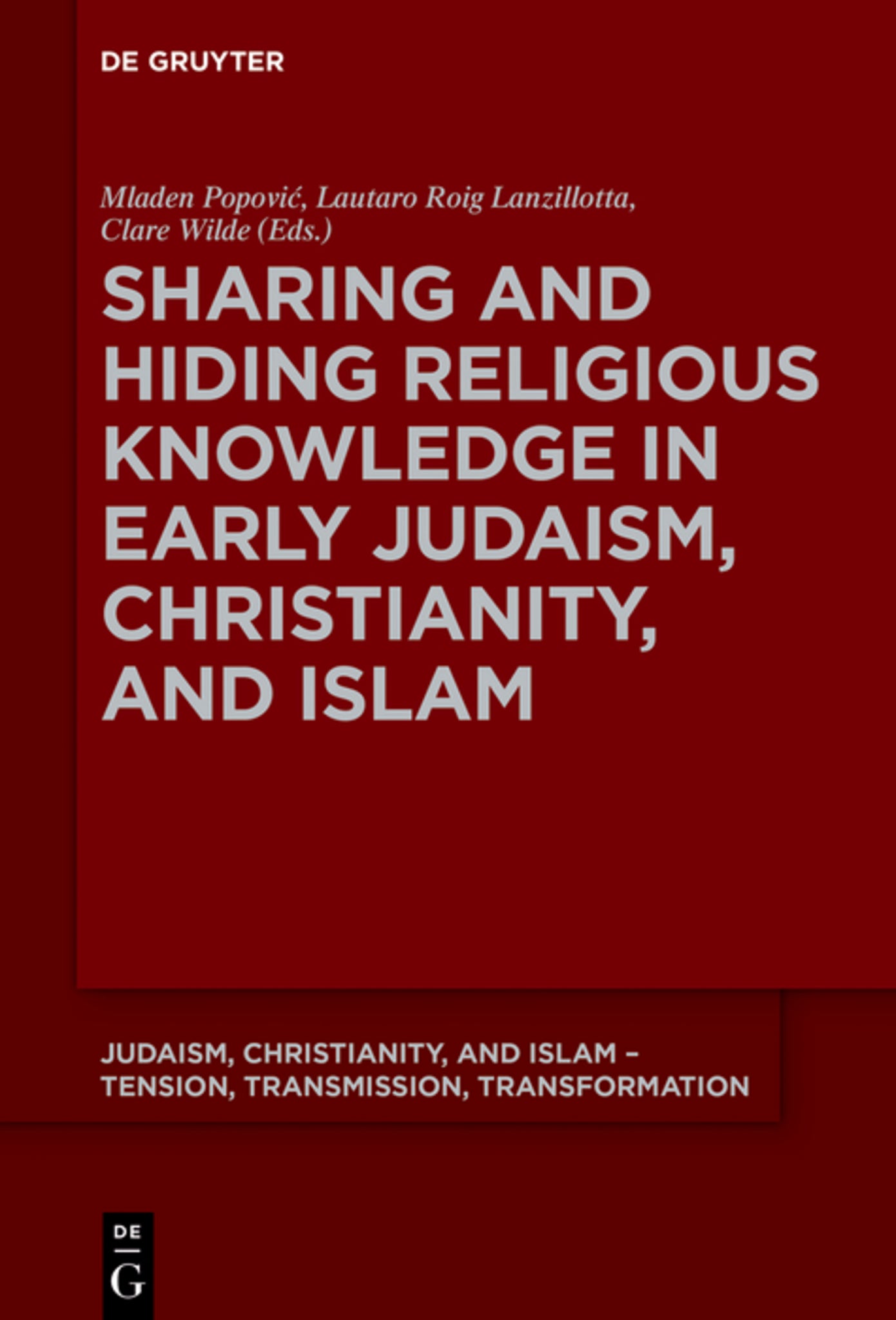 Cover image for Sharing and Hiding Religious Knowledge in Early Judaism, Christianity, and Islam ISBN 9783110643732