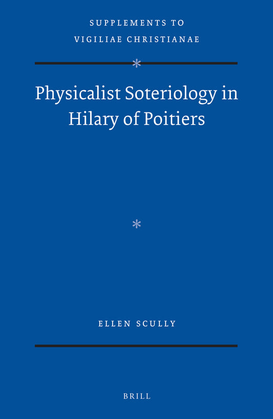 Physicalist Soteriology in Hilary of Poitiers
