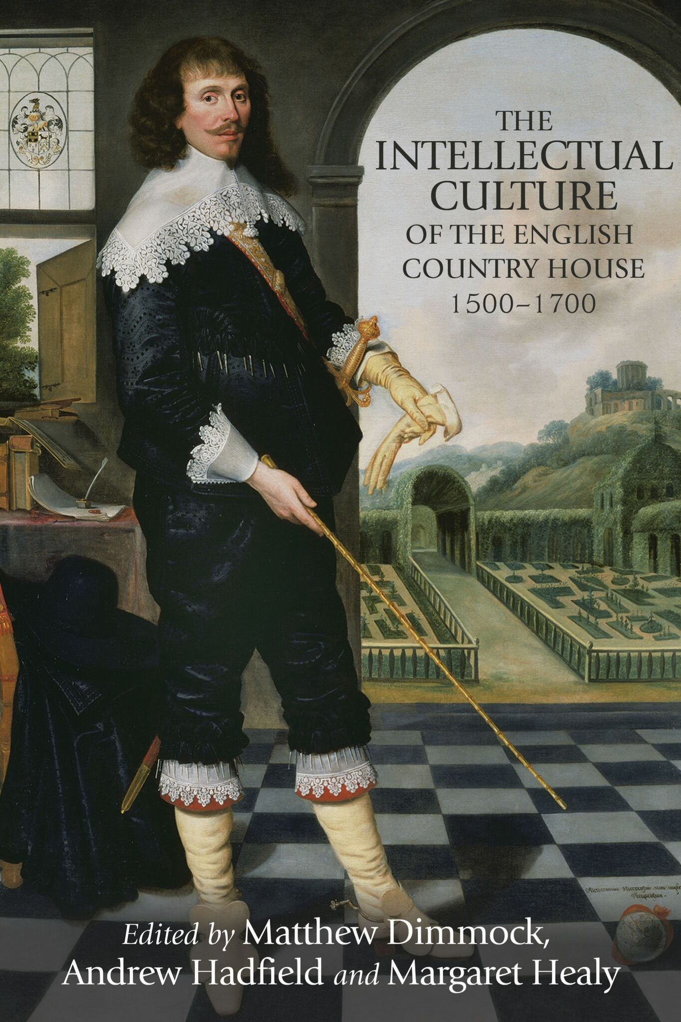 Cover image for The intellectual culture of the English country house, 1500–1700 ISBN 9781526127129