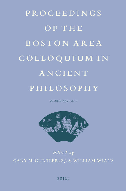 Proceedings of the Boston Area Colloquium in Ancient Philosophy
