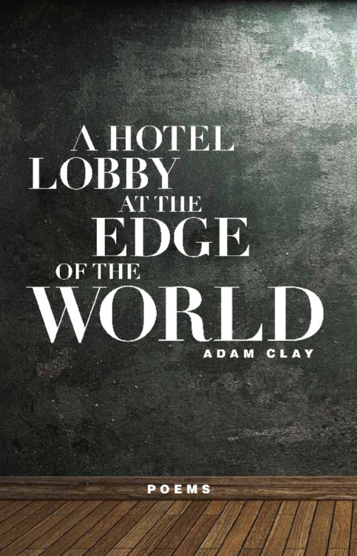 Cover image for A Hotel Lobby at the Edge of the World ISBN 9781571314413