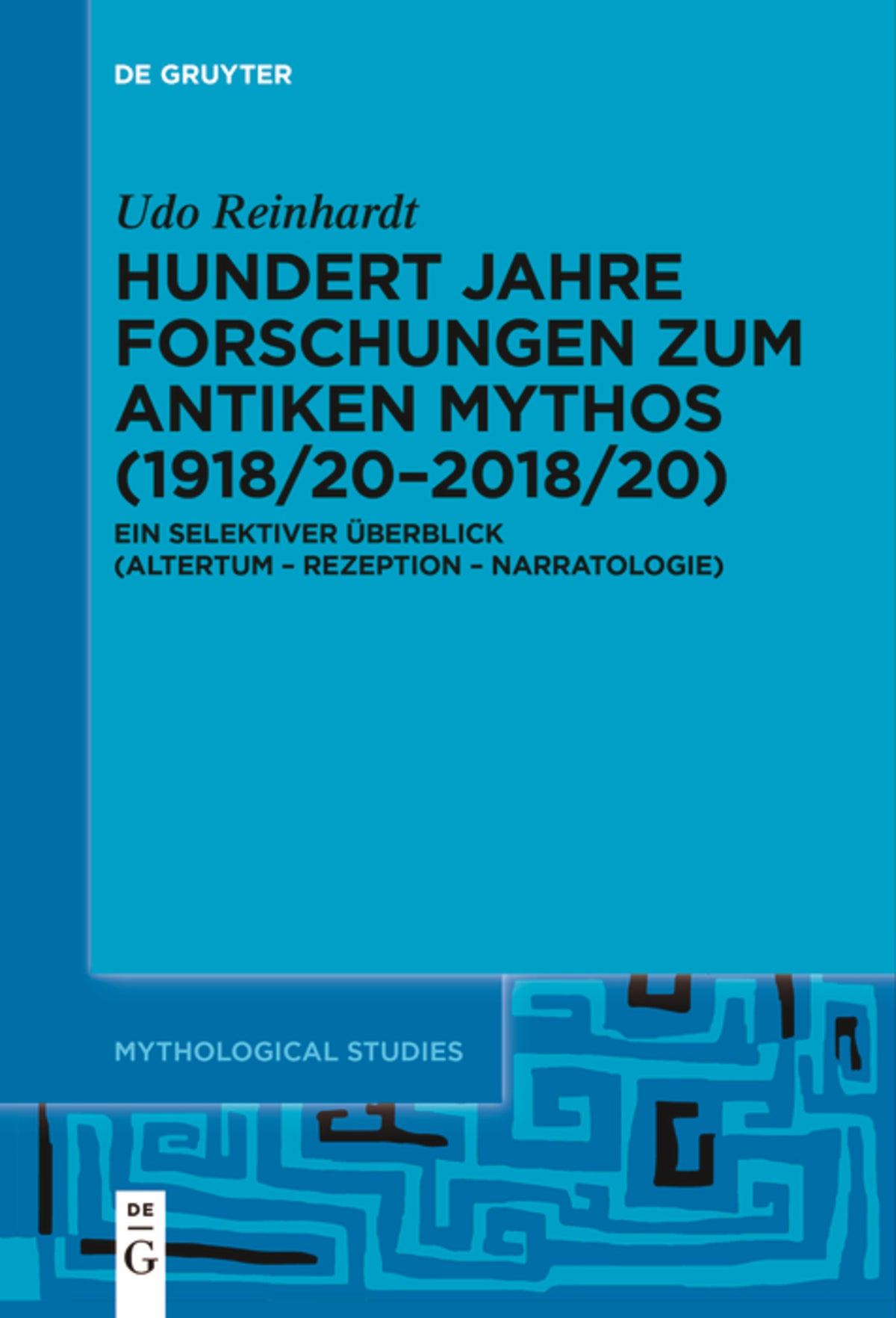 Cover image for Hundert Jahre Forschungen zum antiken Mythos (1918/20–2018/20) ISBN 9783111536040
