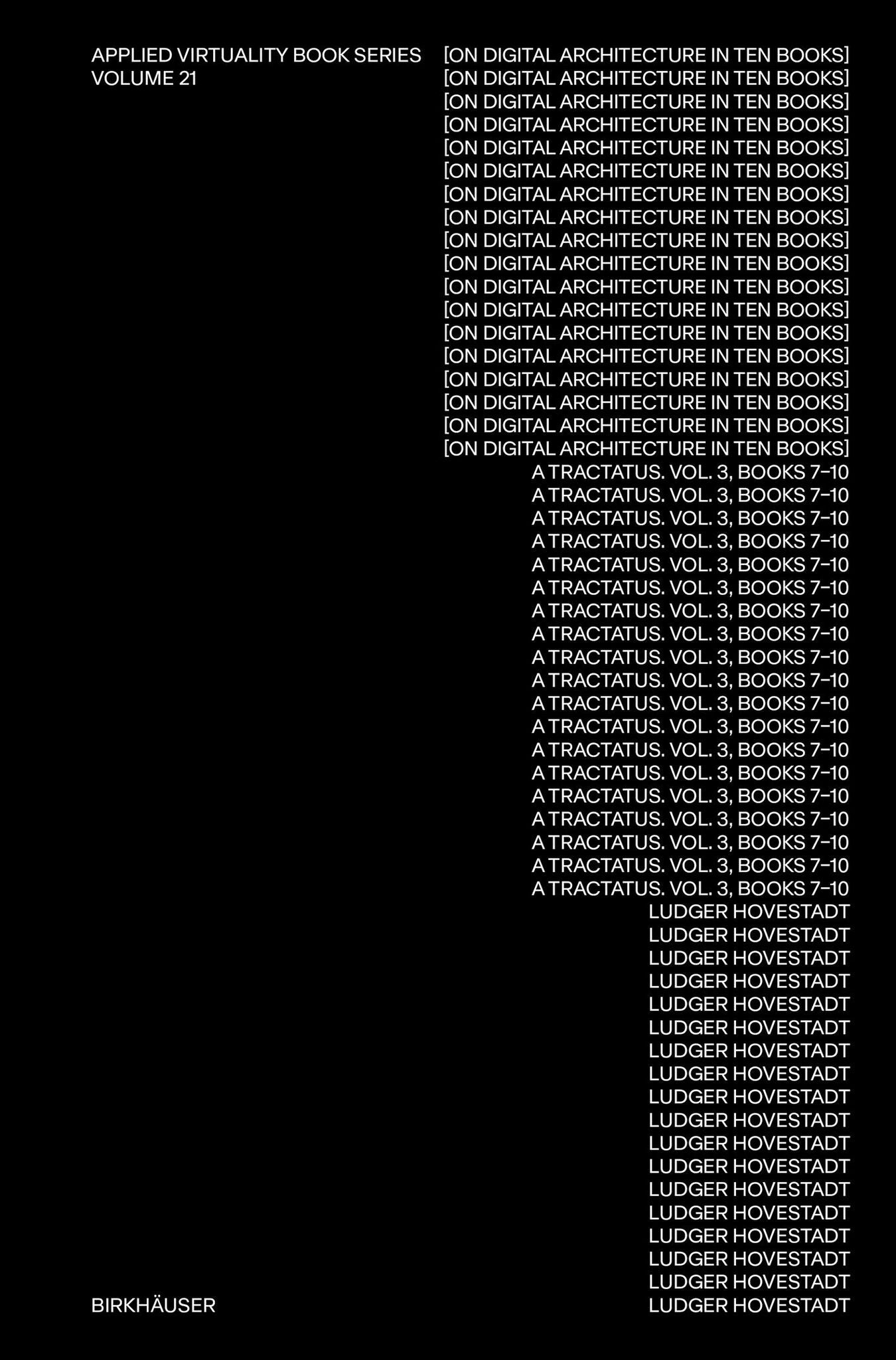 On Digital Architecture in Ten Books. Vol 3: A Tractatus. Books VII–X.