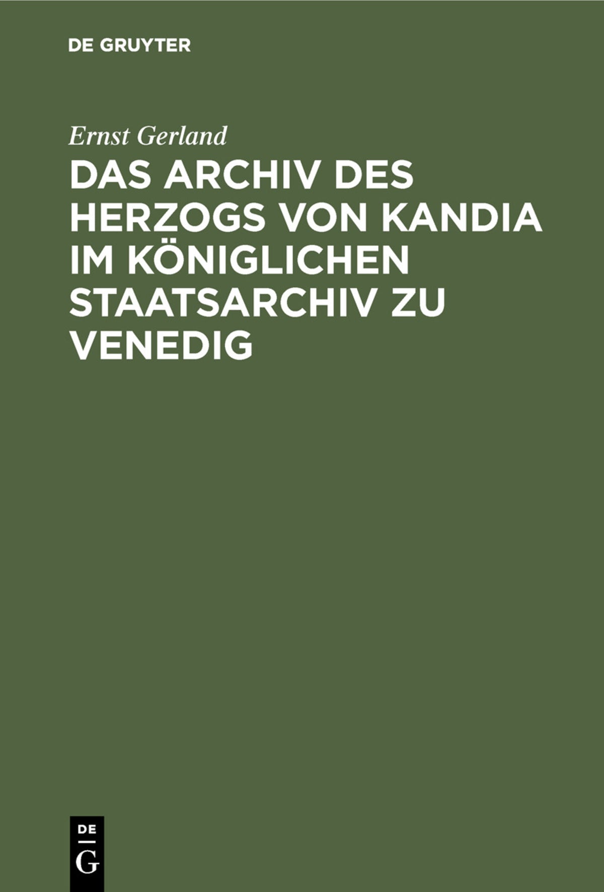Cover image for Das Archiv des Herzogs von Kandia im Königlichen Staatsarchiv zu Venedig ISBN 9783111089232