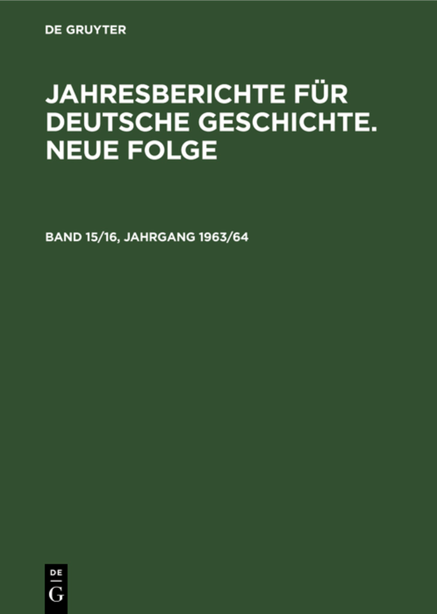 Jahresberichte für deutsche Geschichte. Neue Folge. Band 15/16, Jahrgang 1963/64