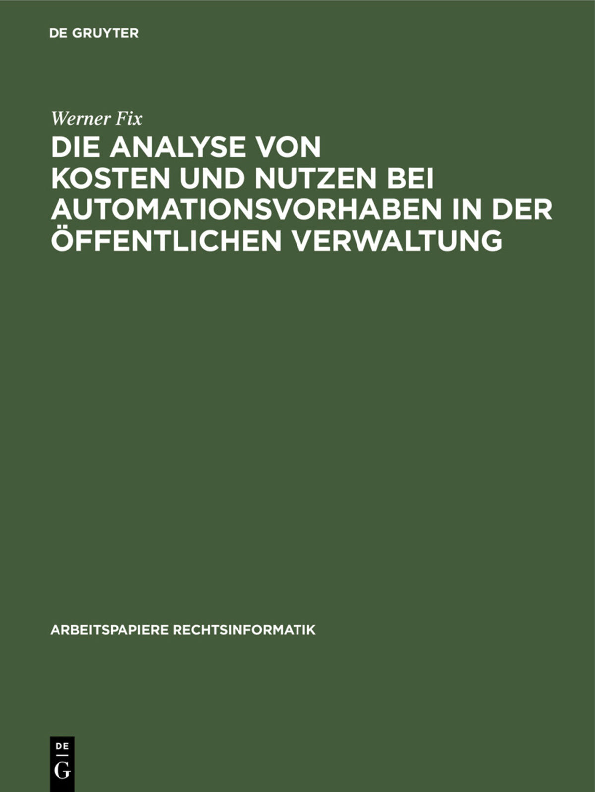 Cover image for Die Analyse von Kosten und Nutzen bei Automationsvorhaben in der öffentlichen Verwaltung ISBN 9783112311219