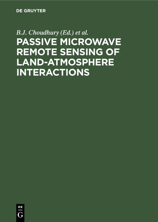 Passive Microwave Remote Sensing of Land-Atmosphere Interactions