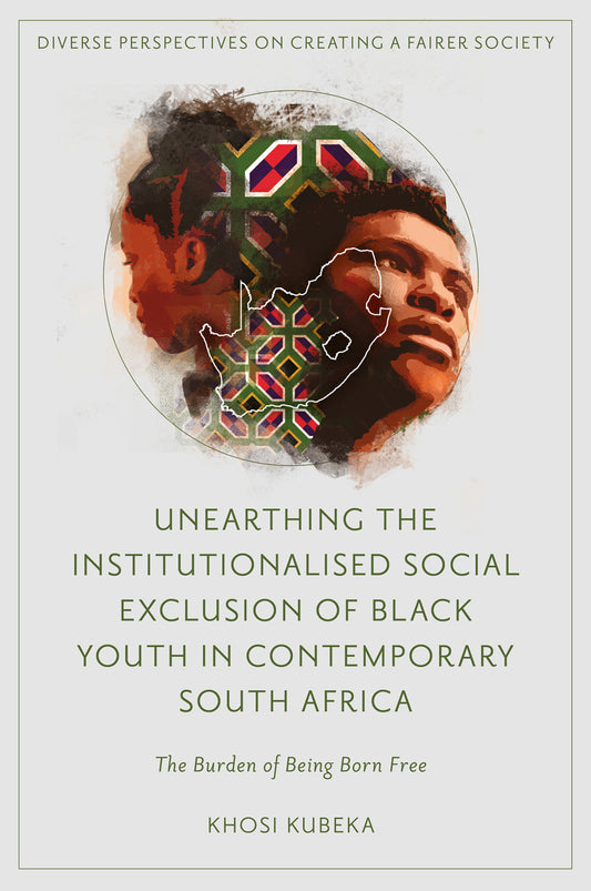 Unearthing the Institutionalised Social Exclusion of Black Youth in Contemporary South Africa