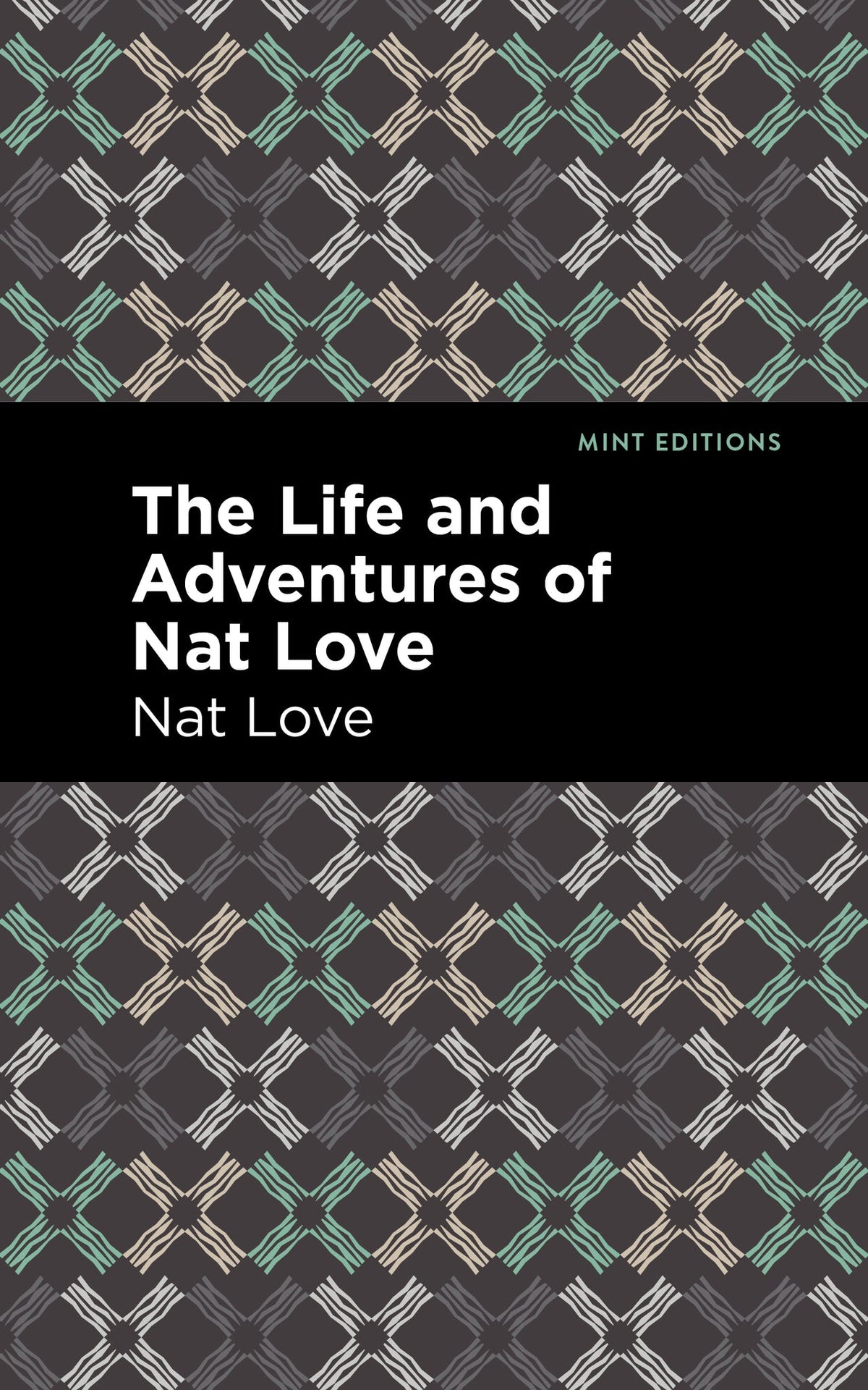 Cover image for The Life and Adventures of Nat Love ISBN 9781513208855