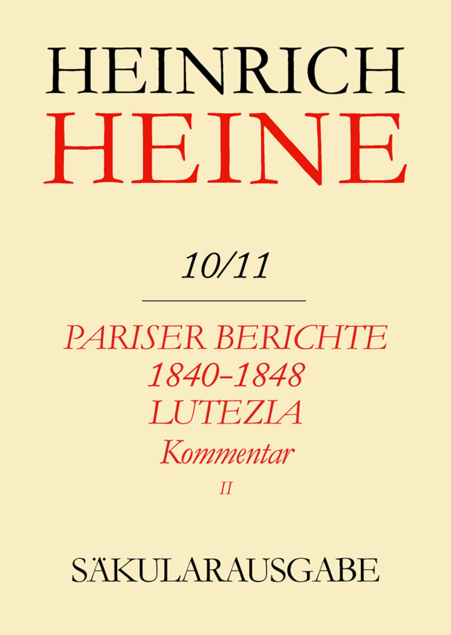 Pariser Berichte 1840-1848 und Lutezia. Berichte über Politik, Kunst und Volksleben. Kommentar. Teilband II