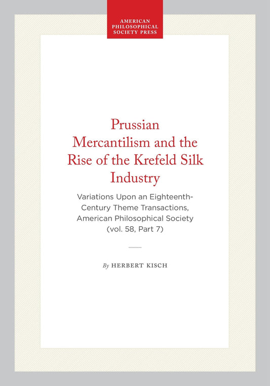 Prussian Mercantilism and the Rise of the Krefeld Silk Industry