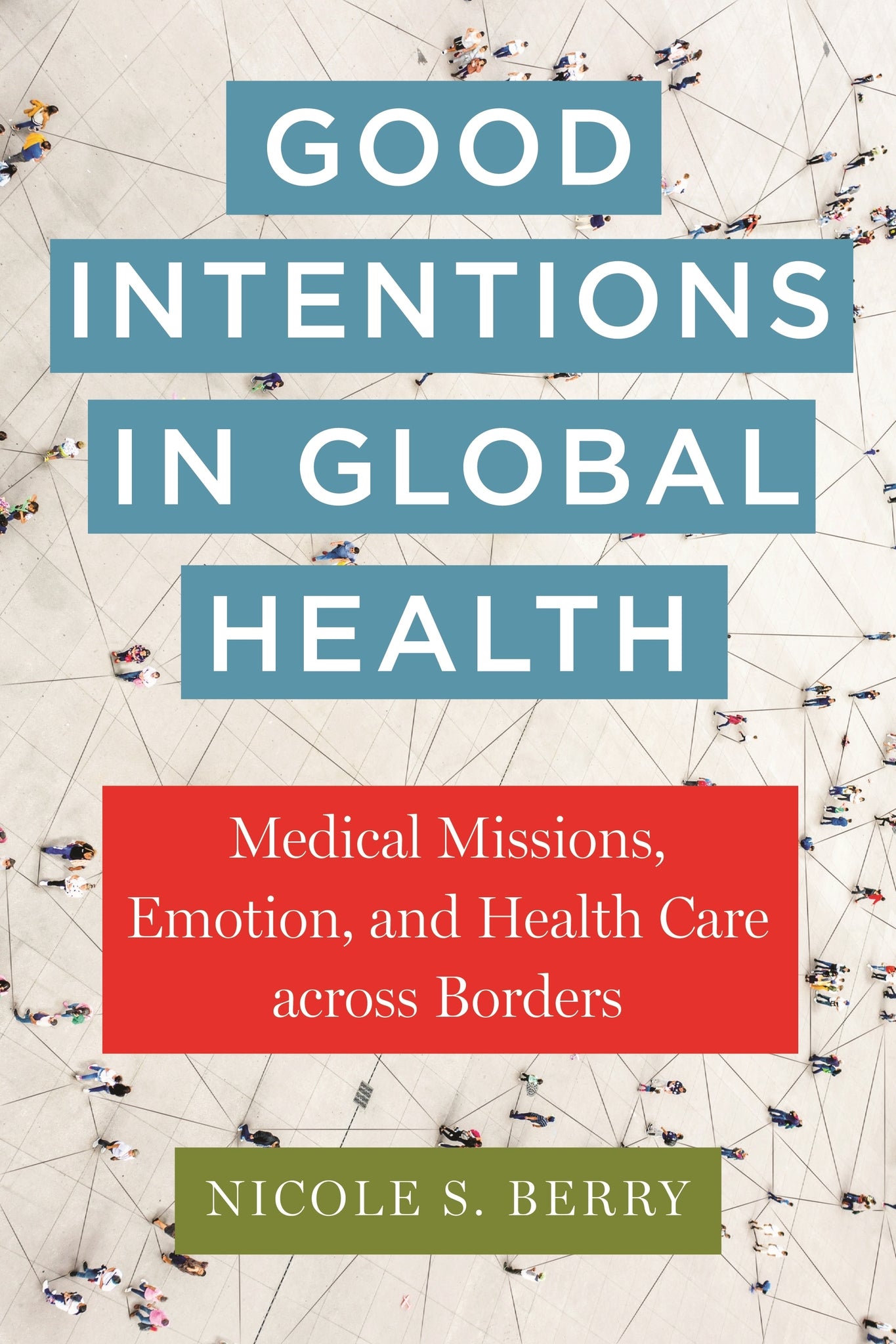 Cover image for Good Intentions in Global Health ISBN 9781479825400