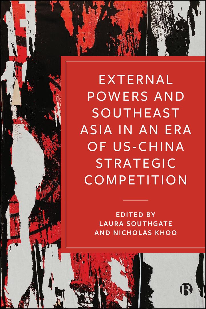 Cover image for External Powers and Southeast Asia in an era of US–China Strategic Competition ISBN 9781529240832