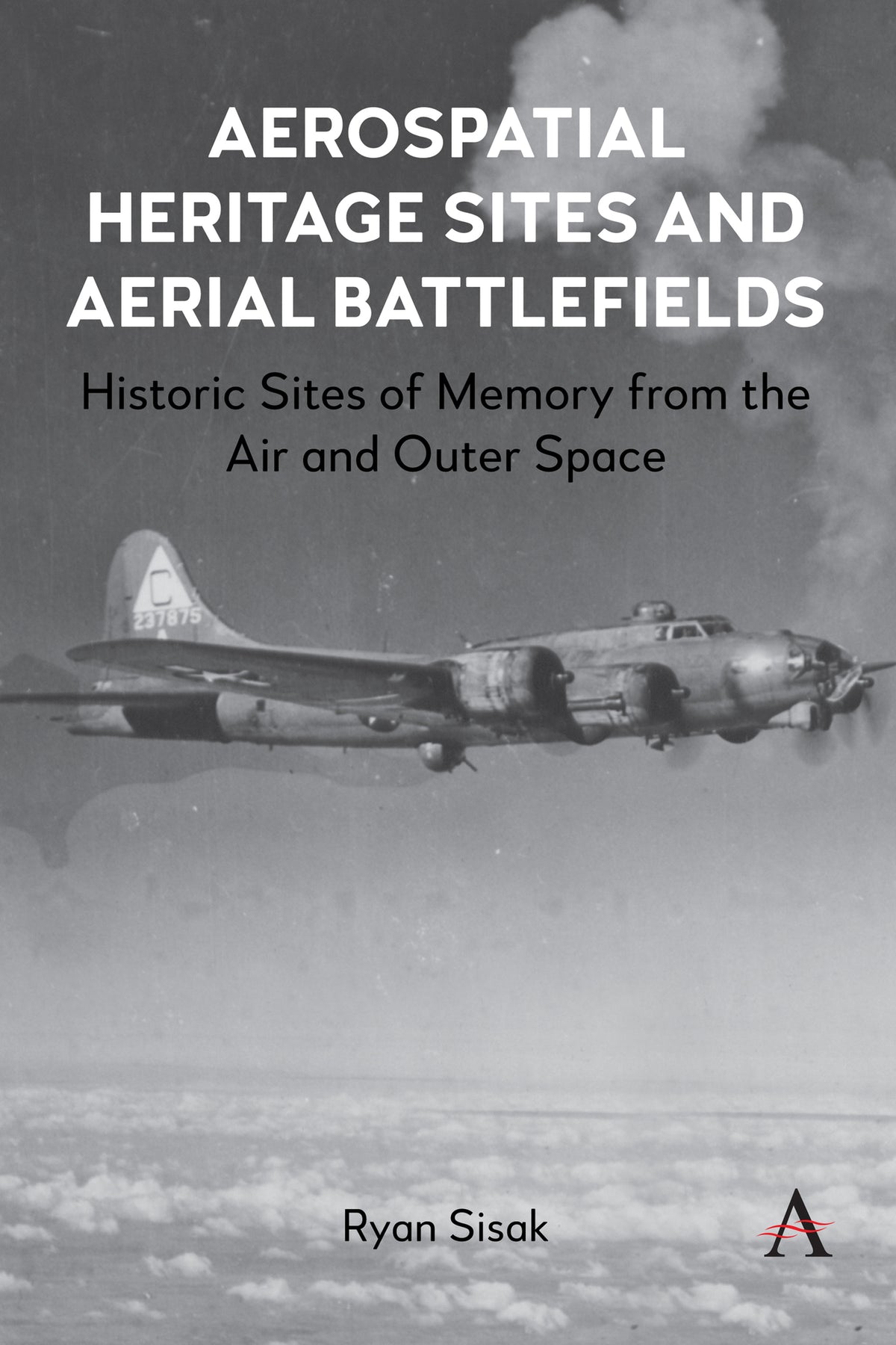 Cover image for Aerospatial Heritage Sites and Aerial Battlefields ISBN 9781839999819