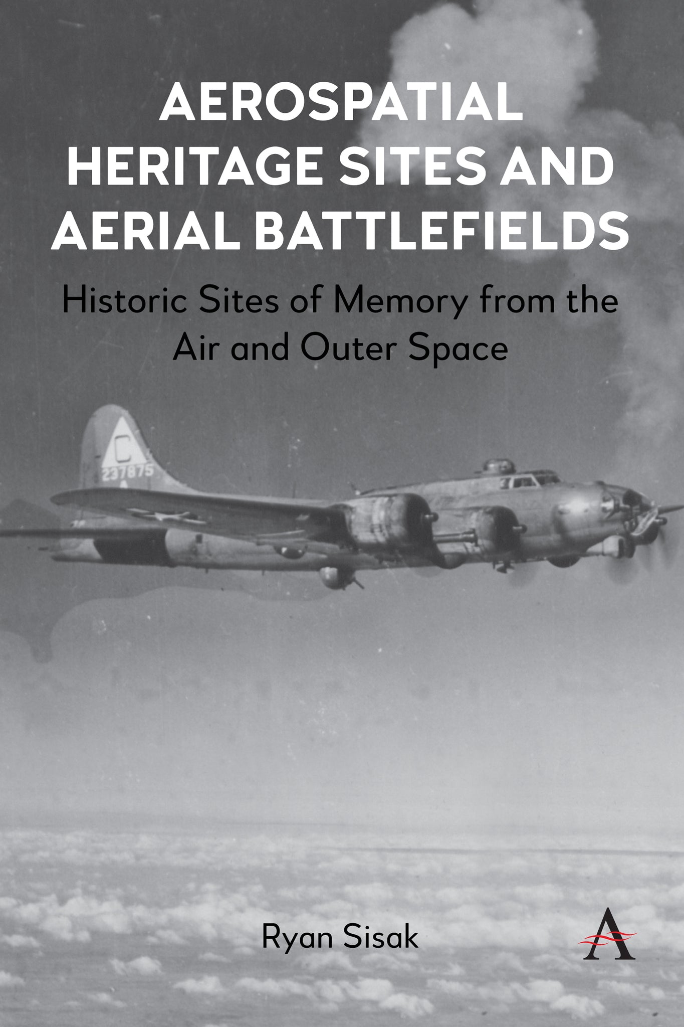 Cover image for Aerospatial Heritage Sites and Aerial Battlefields ISBN 9781839999819
