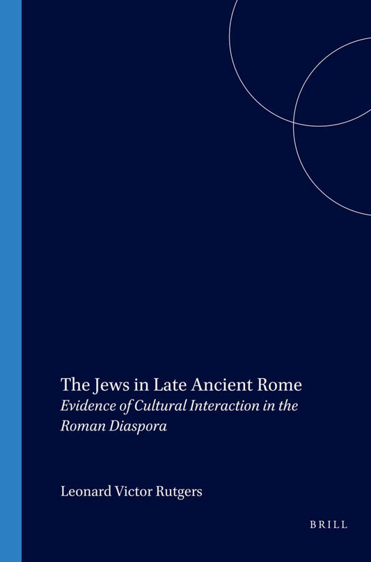 The Jews in Late Ancient Rome