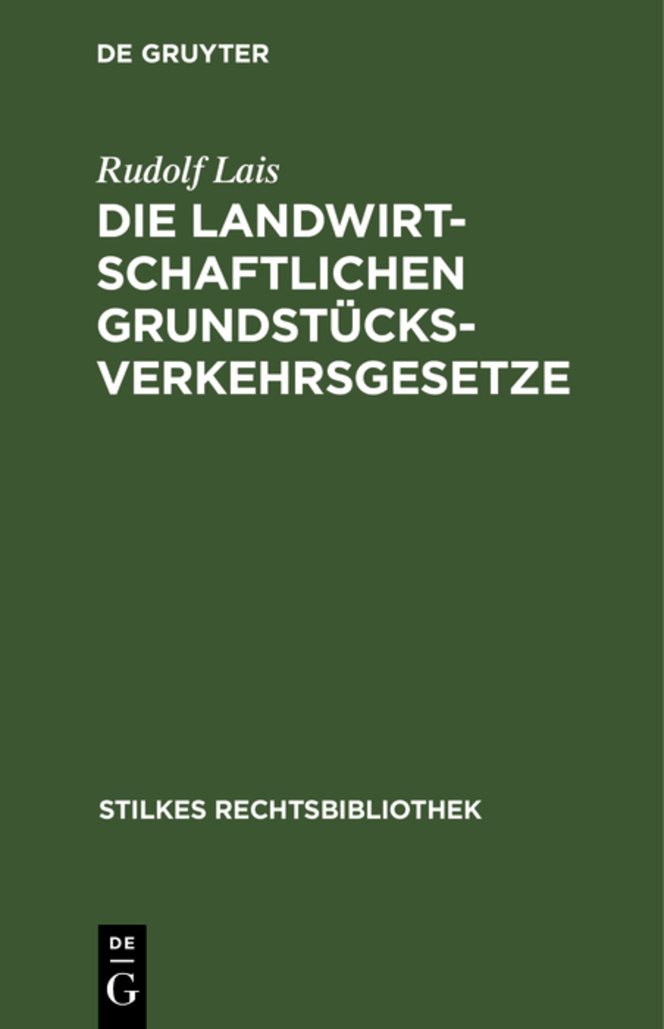 Die landwirtschaftlichen Grundstücksverkehrsgesetze