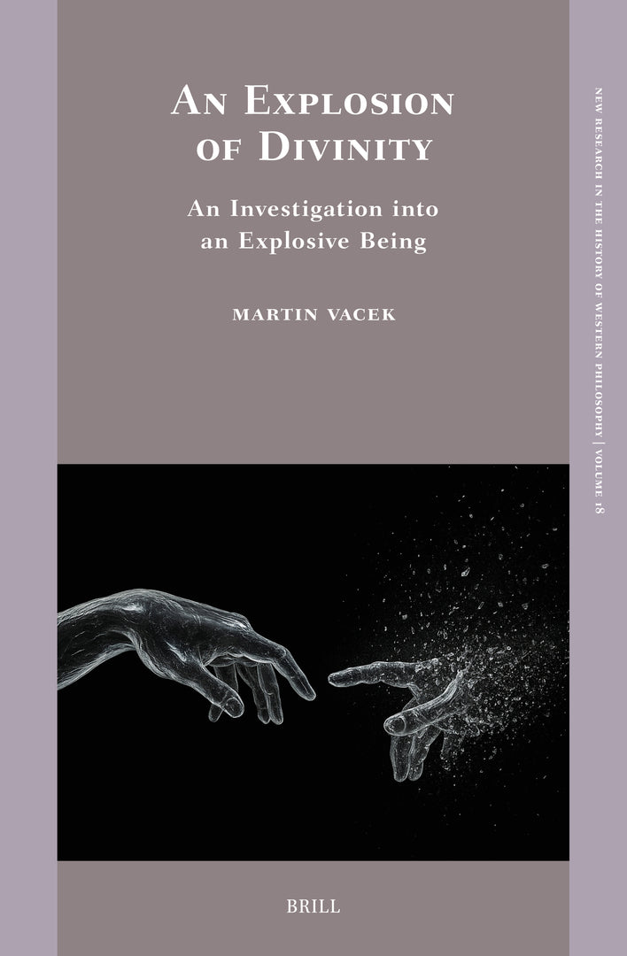 Cover image for An Explosion of Divinity: An Investigation into an Explosive Being ISBN 9789004746992