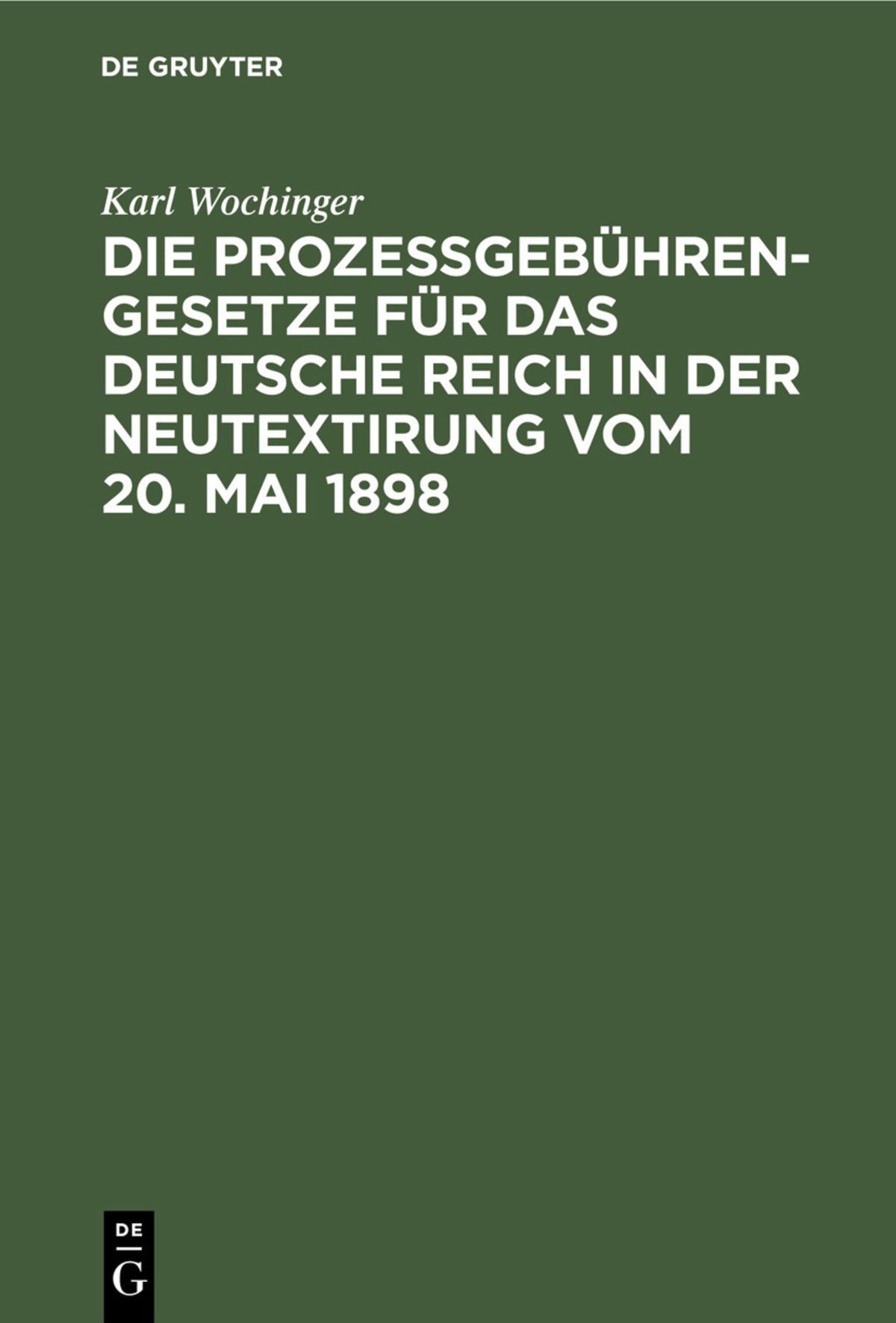 Cover image for Die Prozeßgebühren-Gesetze für das Deutsche Reich in der Neutextirung vom 20. Mai 1898 ISBN 9783112365090