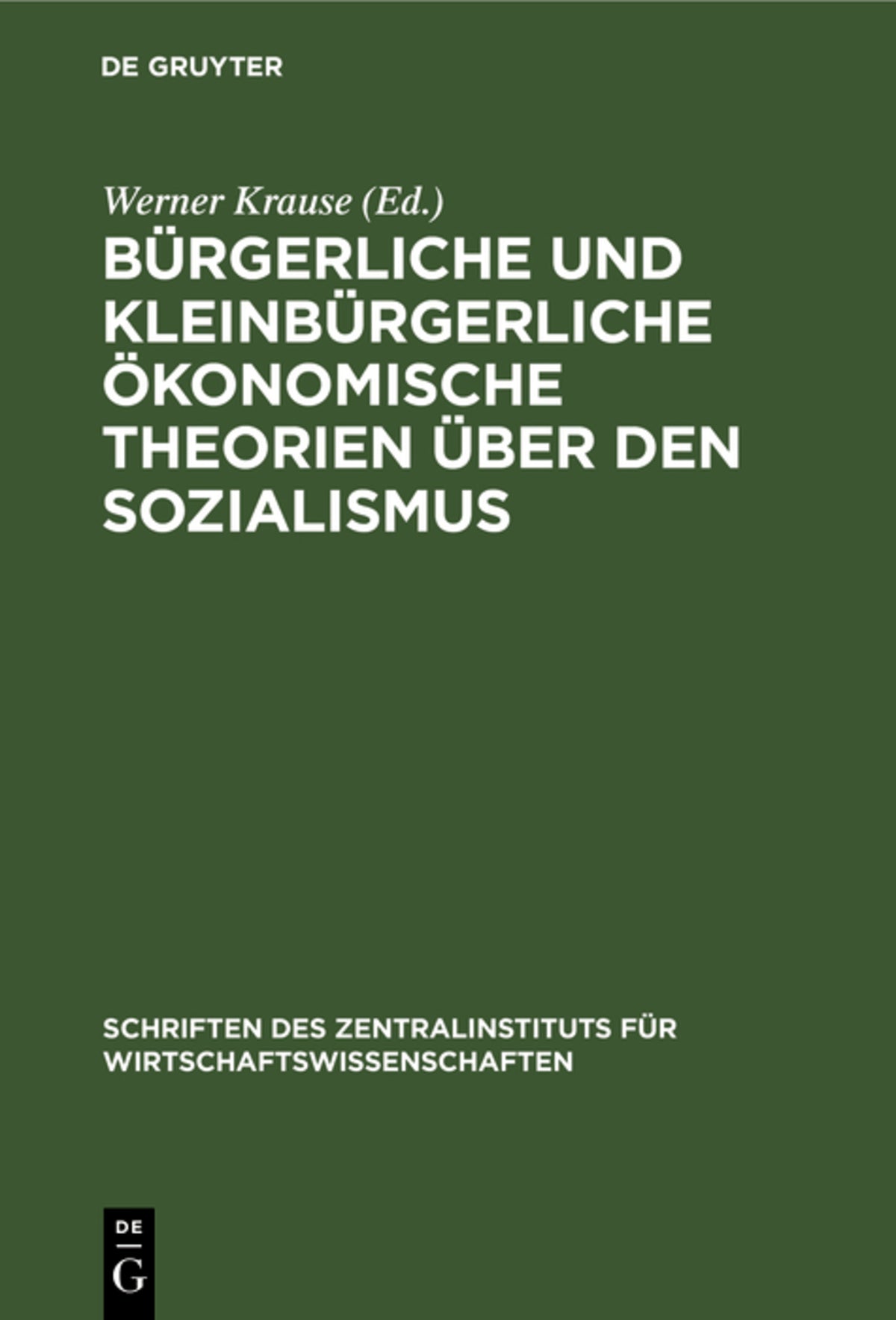 Cover image for Bürgerliche und kleinbürgerliche ökonomische Theorien über den Sozialismus ISBN 9783112527696