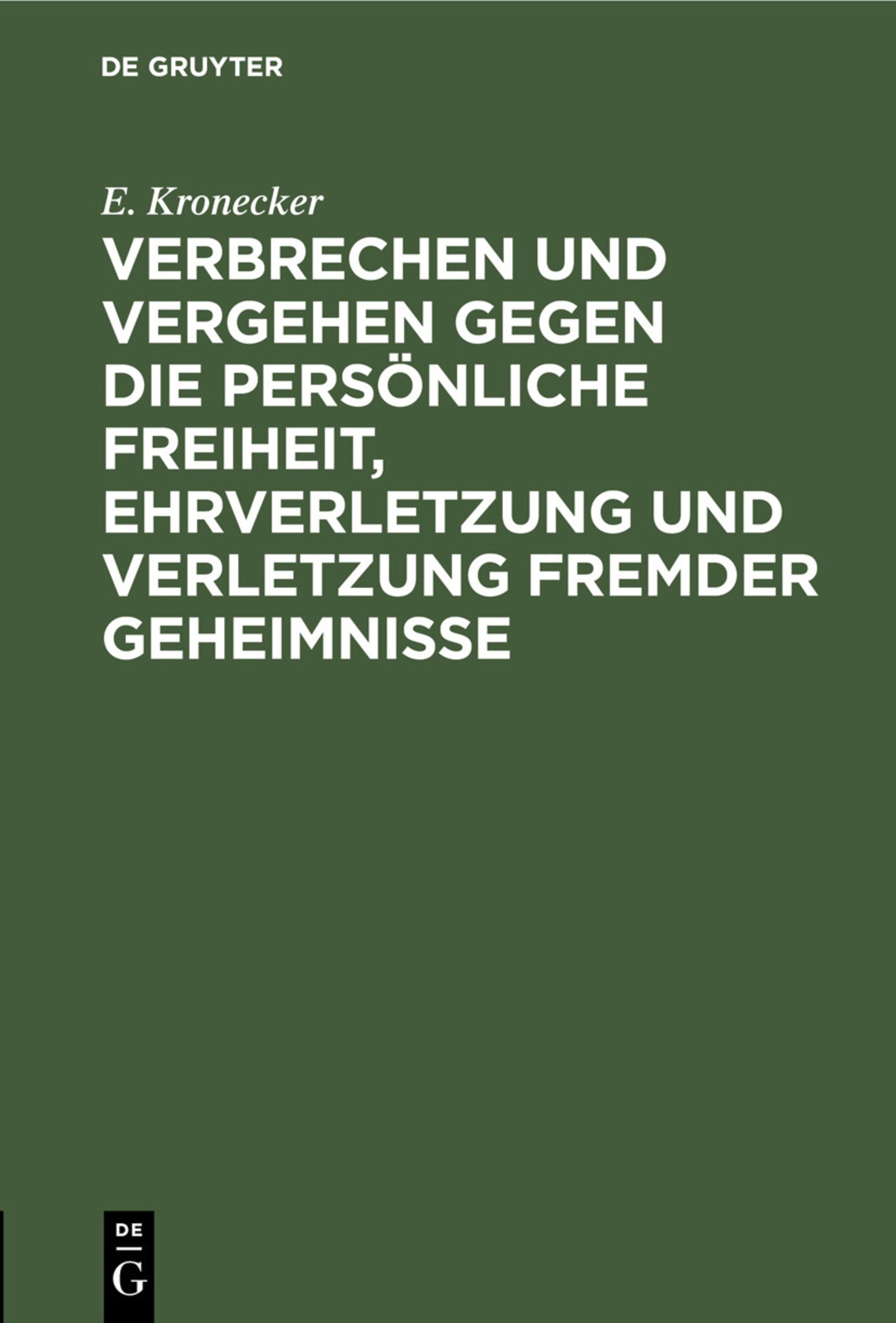 Cover image for Verbrechen und Vergehen gegen die persönliche Freiheit, Ehrverletzung und Verletzung fremder Geheimnisse ISBN 9783112438152