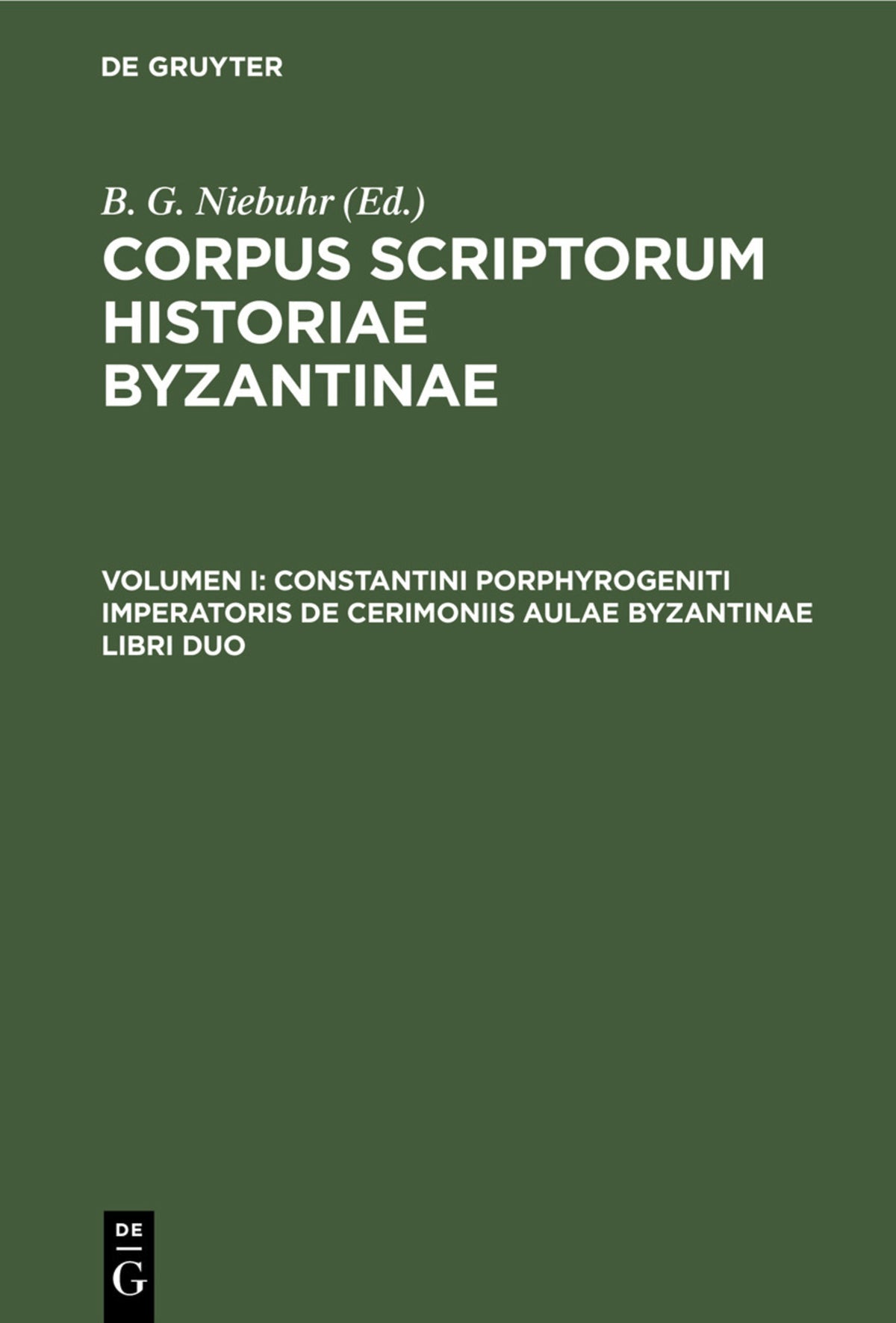 Cover image for Constantini Porphyrogeniti Imperatoris De Cerimoniis Aulae Byzantinae Libri Duo ISBN 9783112405017