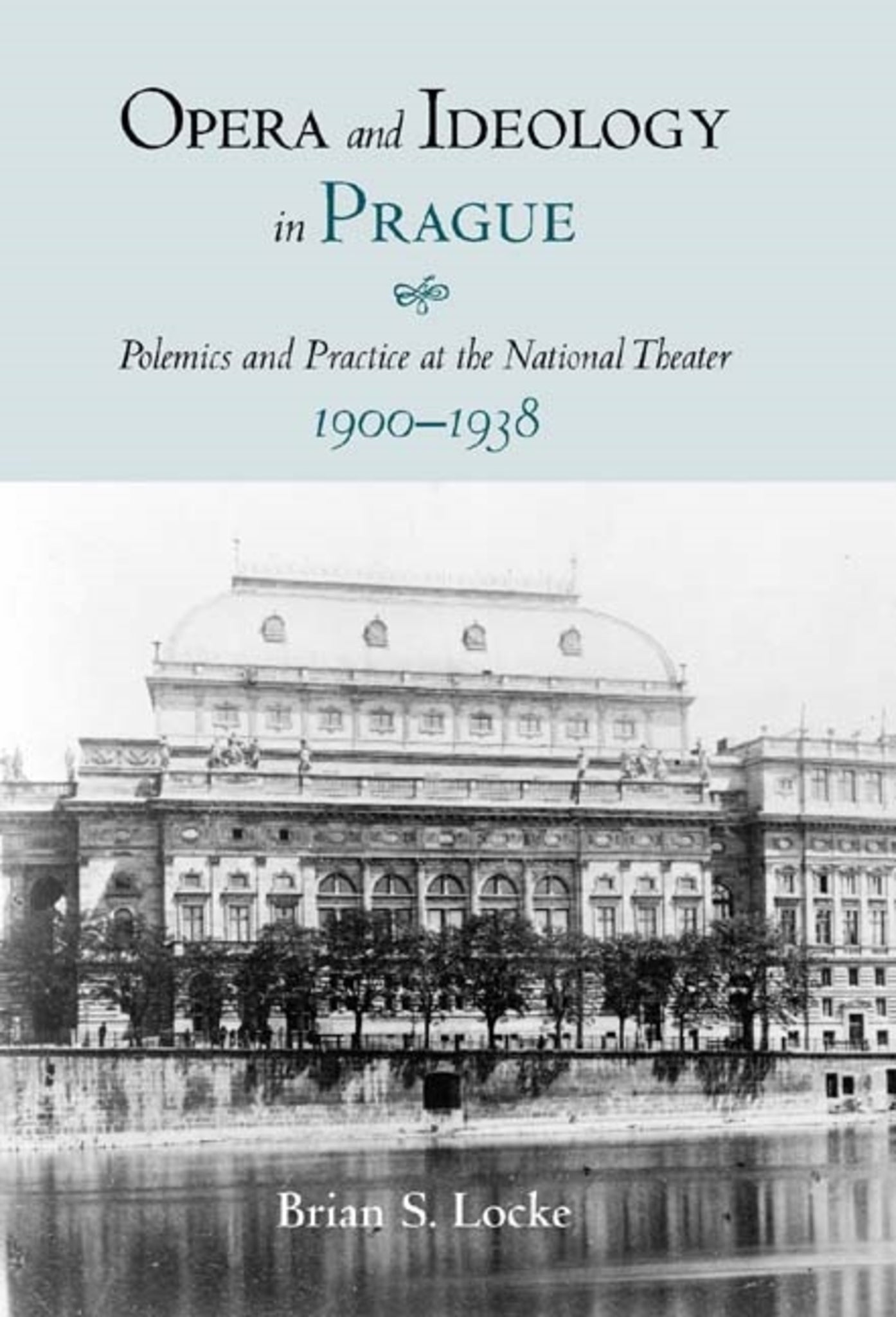 Cover image for Opera and Ideology in Prague ISBN 9781580462280