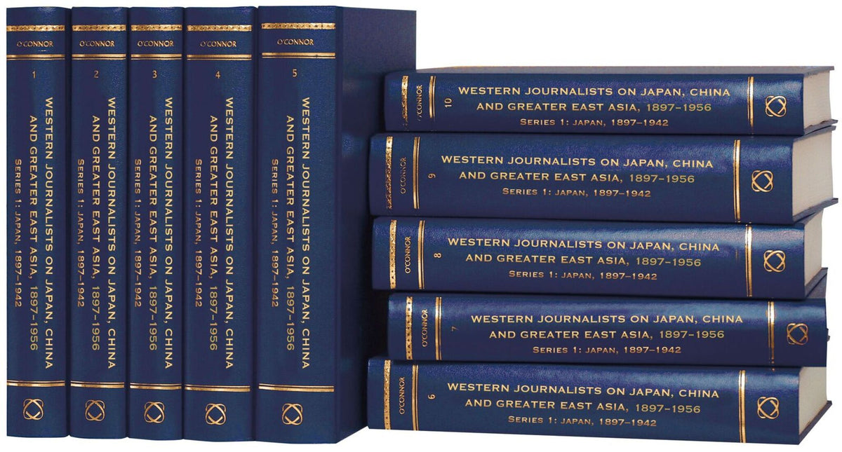 Western Journalists on Japan, China and Greater East Asia, 1897-1956