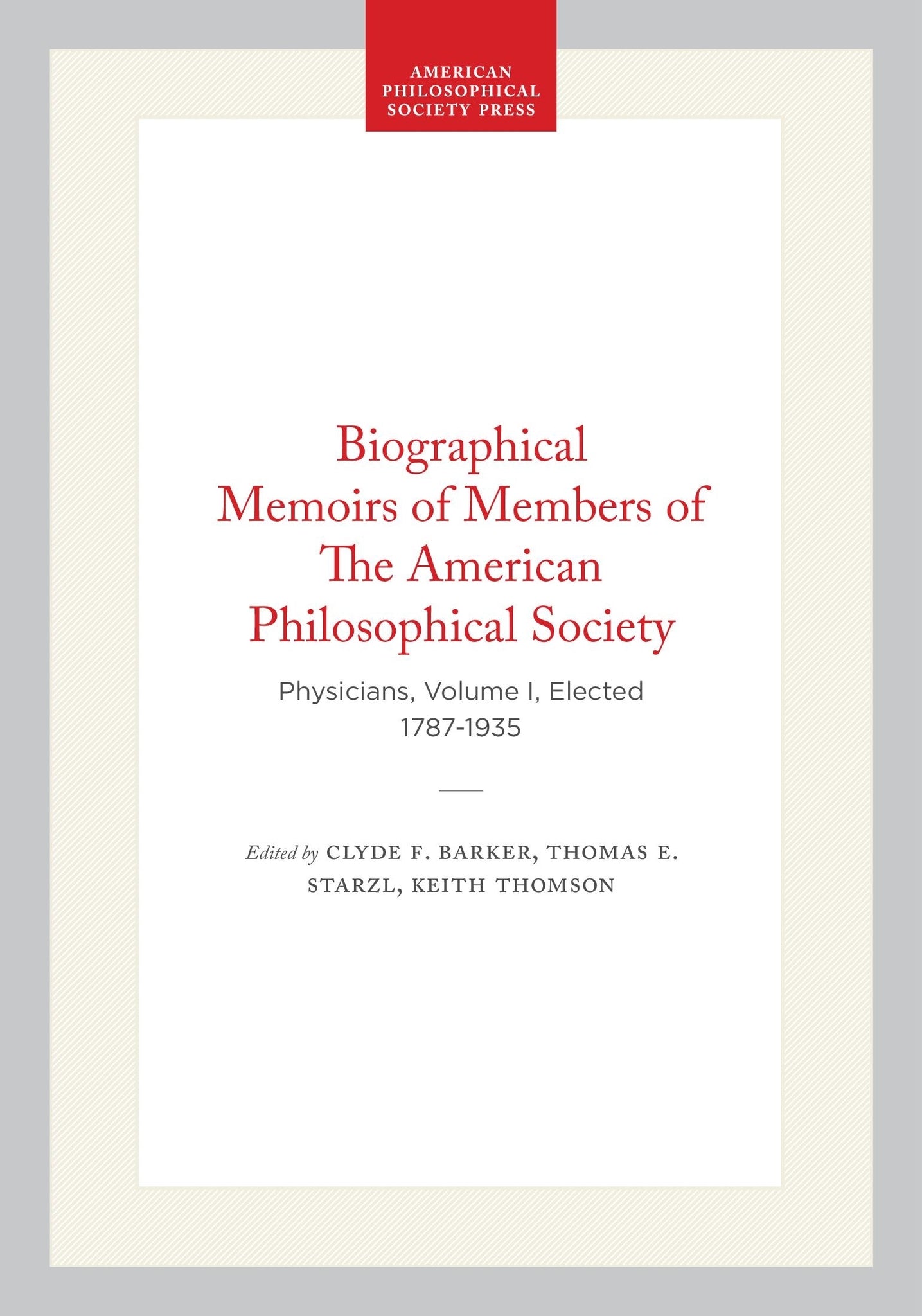 Biographical Memoirs of Members of The American Philosophical Society