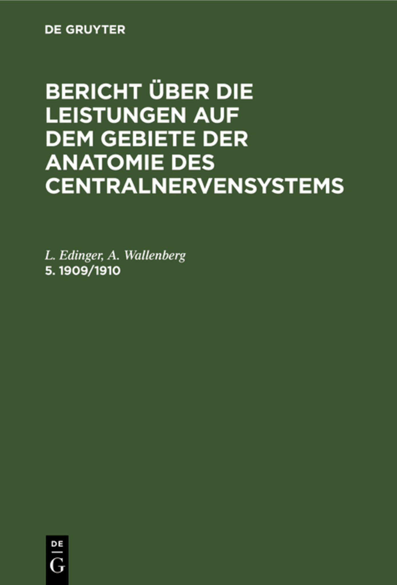 Bericht über die Leistungen auf dem Gebiete der Anatomie des Centralnervensystems. 5. 1909/1910