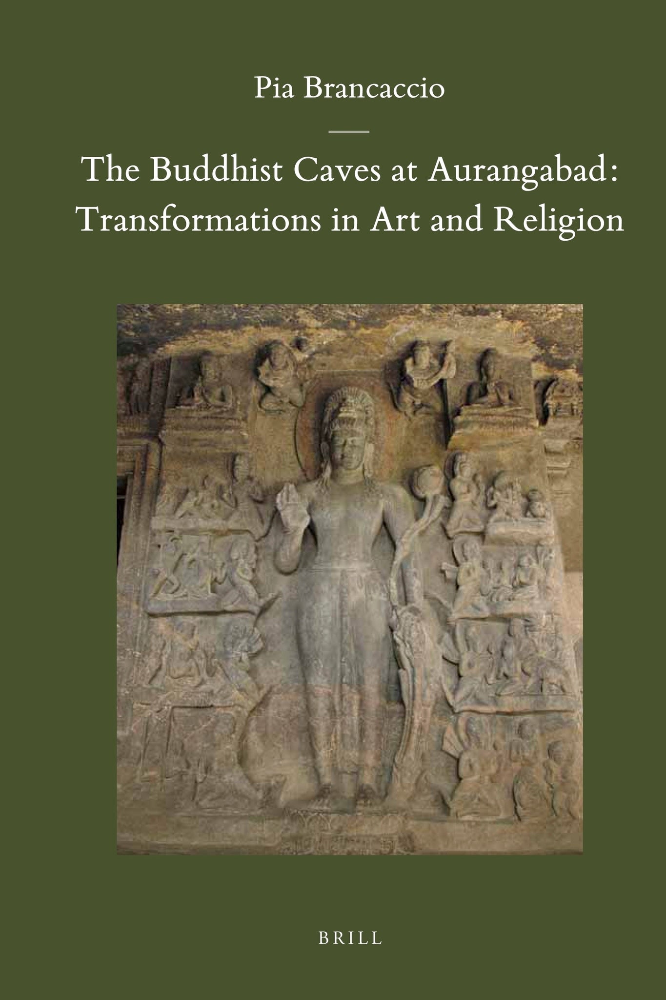 Cover image for The Buddhist Caves at Aurangabad: Transformations in Art and Religion ISBN 9789004185258