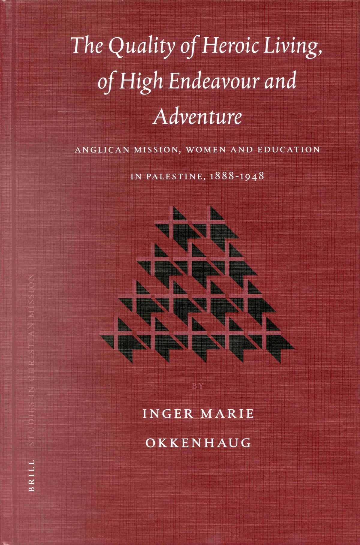 Cover image for The Quality of Heroic Living, of High Endeavour and Adventure ISBN 9789004126732