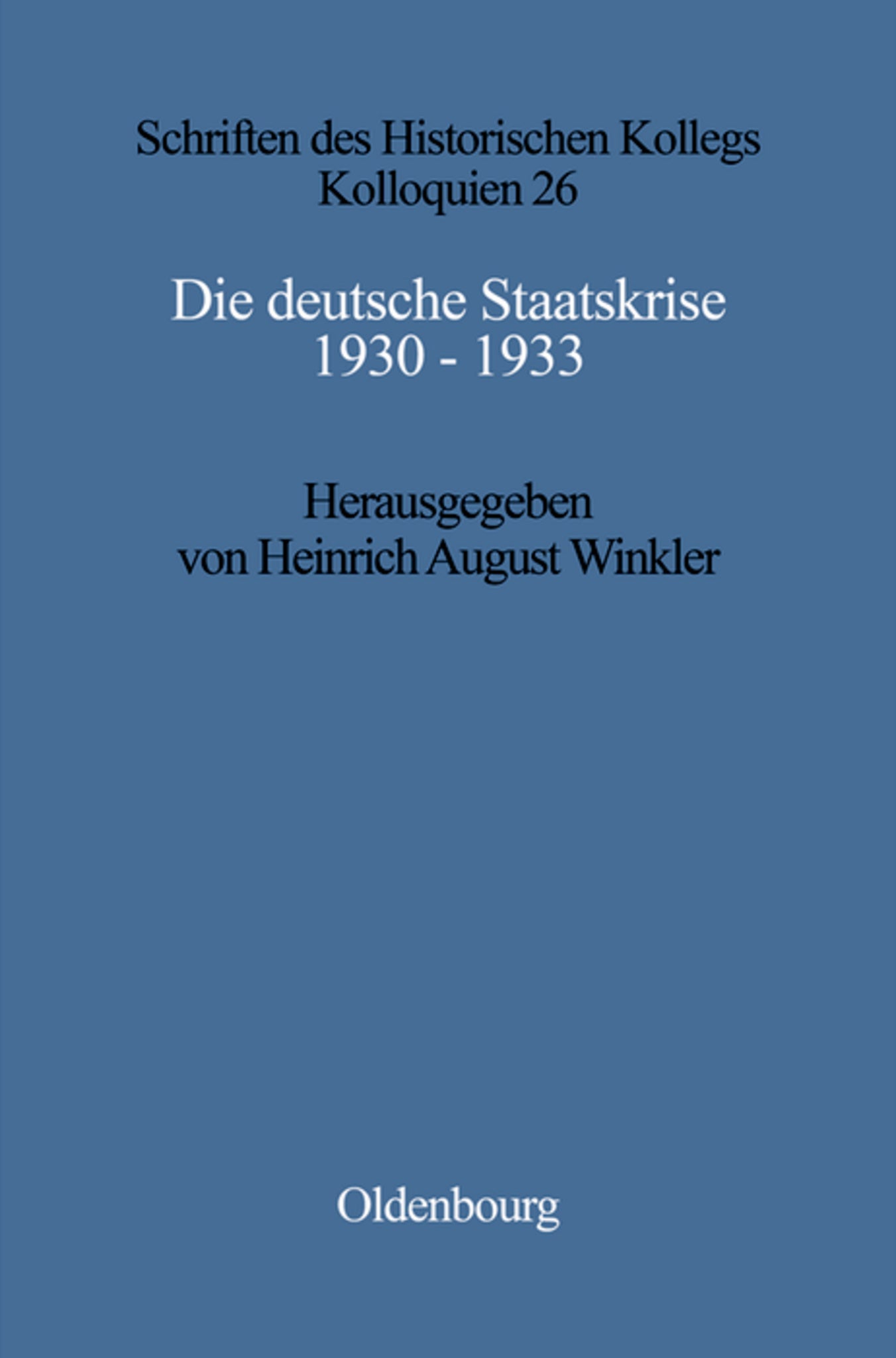 Die deutsche Staatskrise 1930 - 1933