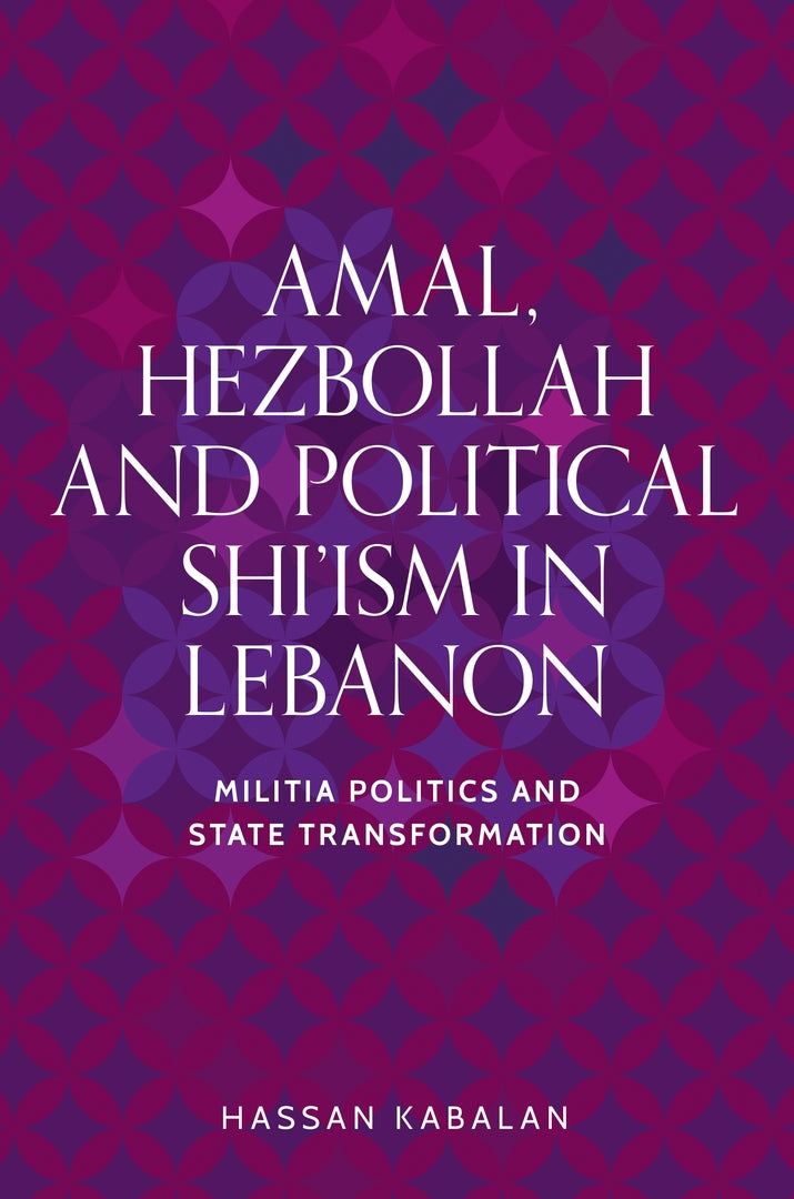 Cover image for Amal, Hezbollah, and Political Shi’ism in Lebanon ISBN 9781526196026