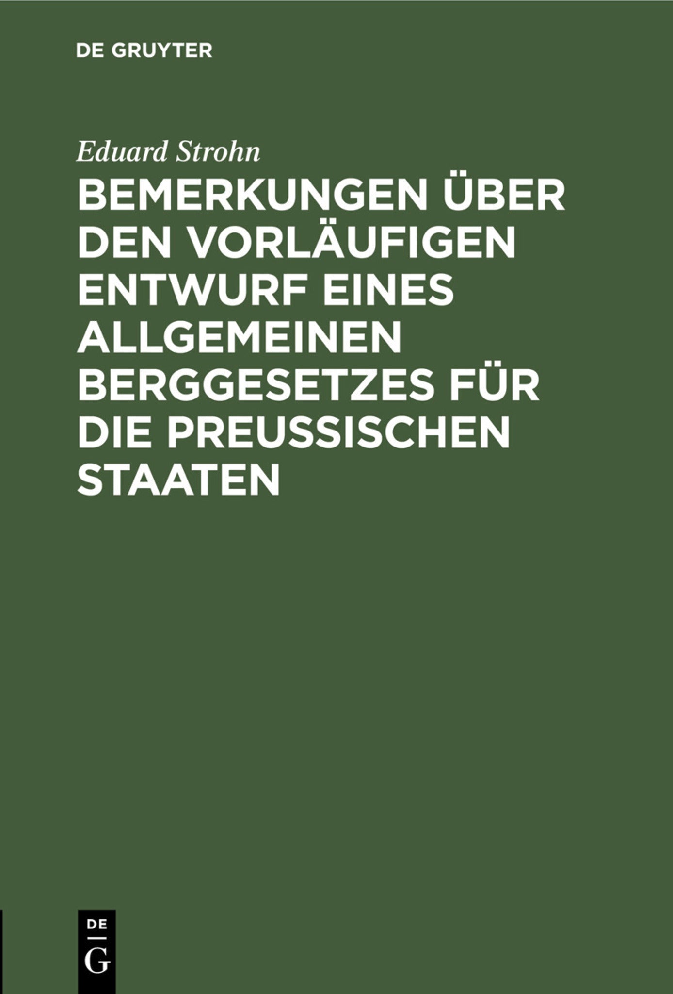 Cover image for Bemerkungen über den vorläufigen Entwurf eines allgemeinen Berggesetzes für die Preußischen Staaten ISBN 9783112512654