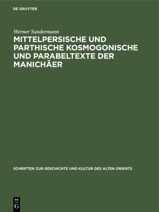 Mittelpersische und parthische kosmogonische und Parabeltexte der Manichäer