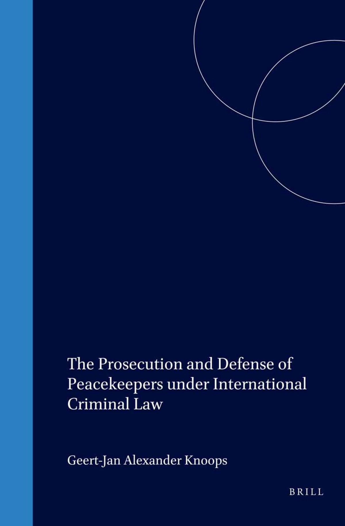 Cover image for The Prosecution and Defense of Peacekeepers under International Criminal Law ISBN 9781571051547
