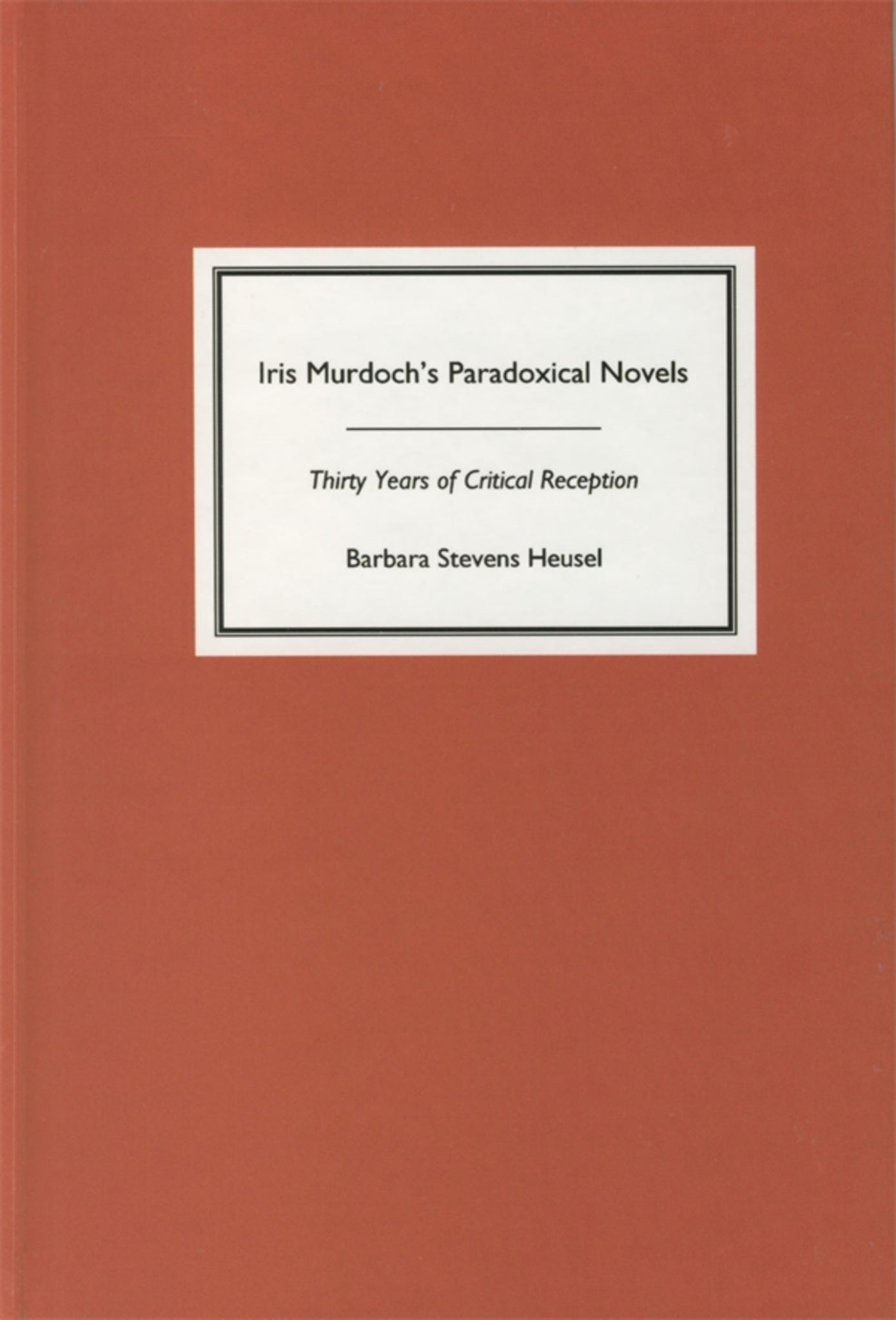 Iris Murdoch's Paradoxical Novels