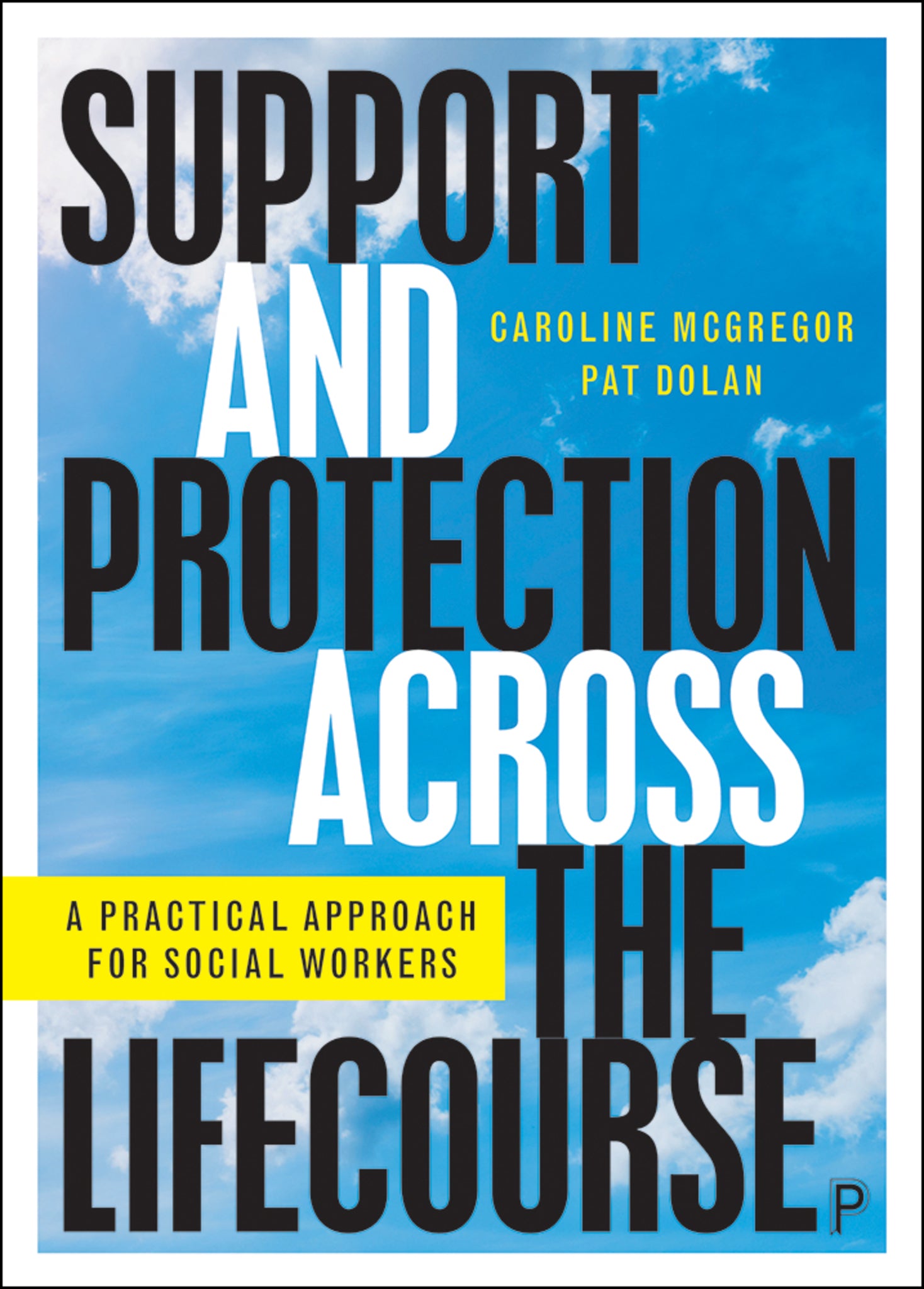 Cover image for Support and Protection Across the Lifecourse ISBN 9781447360544