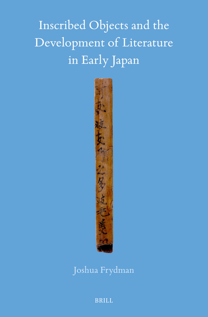 Cover image for Inscribed Objects and the Development of Literature in Early Japan ISBN 9789004461284