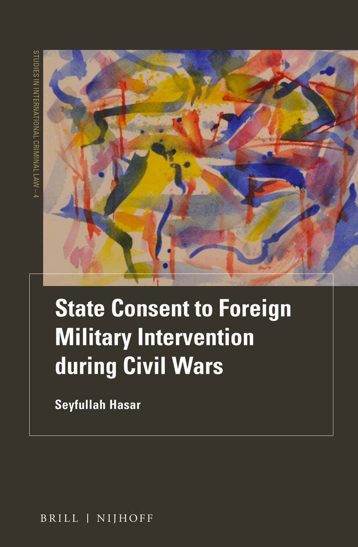 Cover image for State Consent to Foreign Military Intervention during Civil Wars ISBN 9789004510449