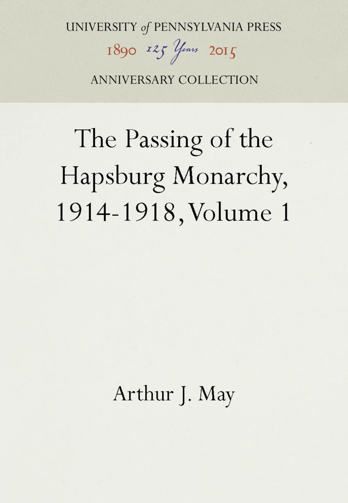 The Passing of the Hapsburg Monarchy, 1914-1918, Volume 1