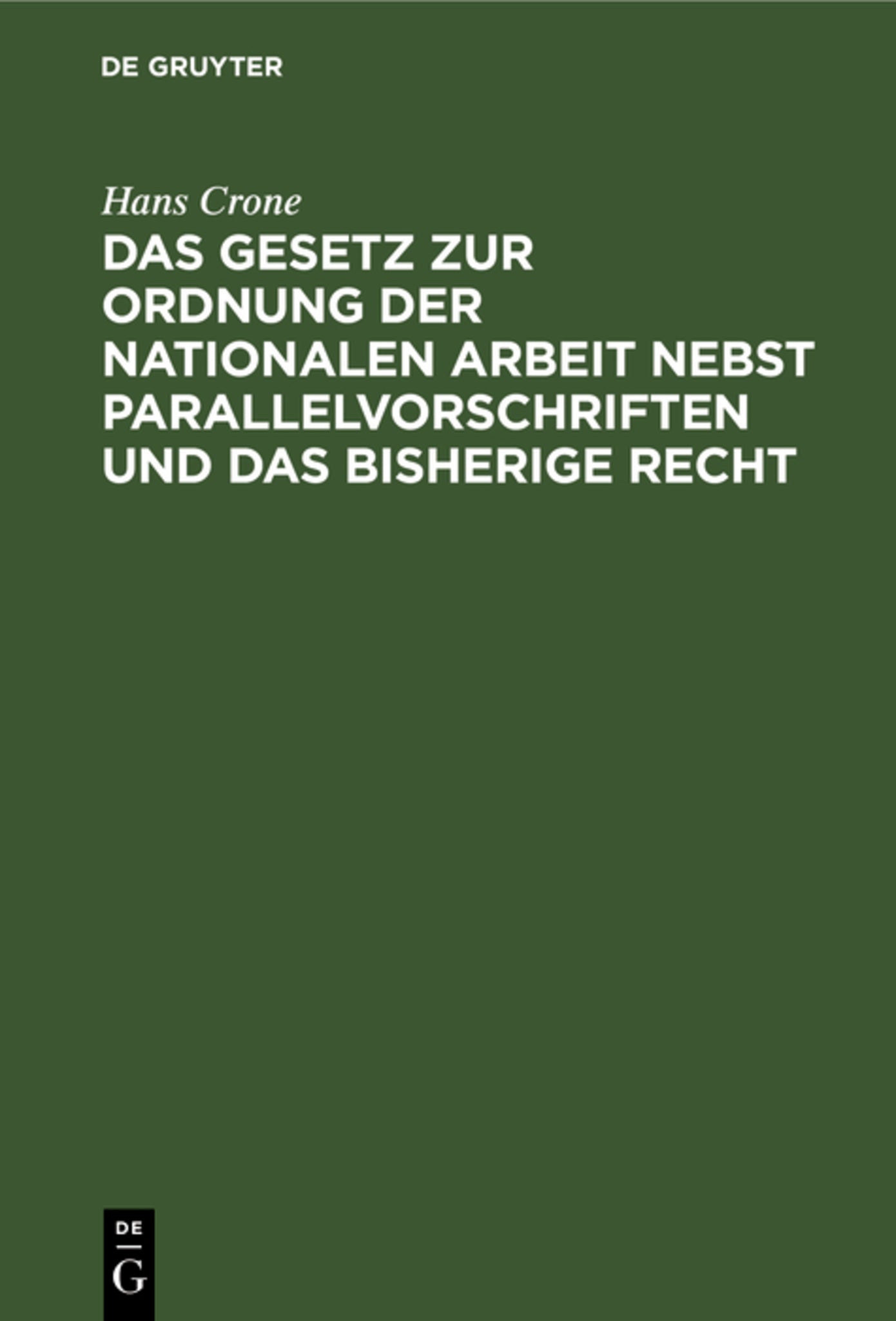 Das Gesetz zur Ordnung der nationalen Arbeit nebst Parallelvorschriften und das bisherige Recht